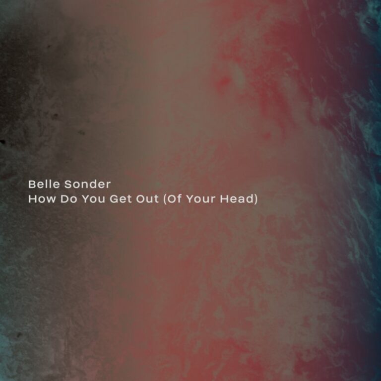 Review: How Do You Get Out (Of Your Head) by Belle Sonder