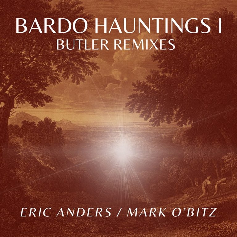 EP: Bardo Hauntings I: Butler Remixes by Eric Anders and Mark O’Bitz