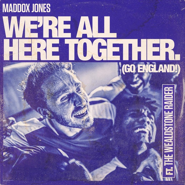 We’re All Here Together (Go England) by Maddox Jones