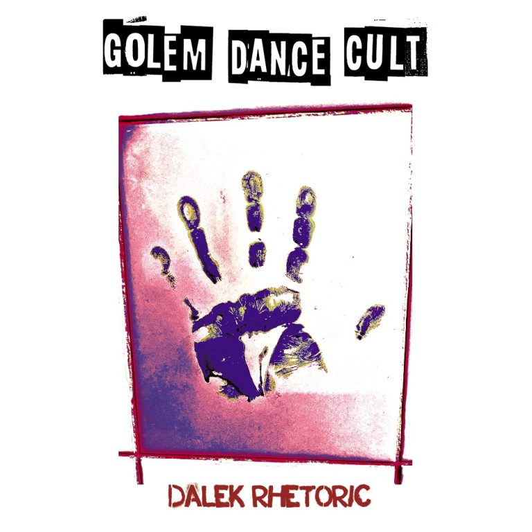 Dalek Rhetoric by Golem Dance Cult